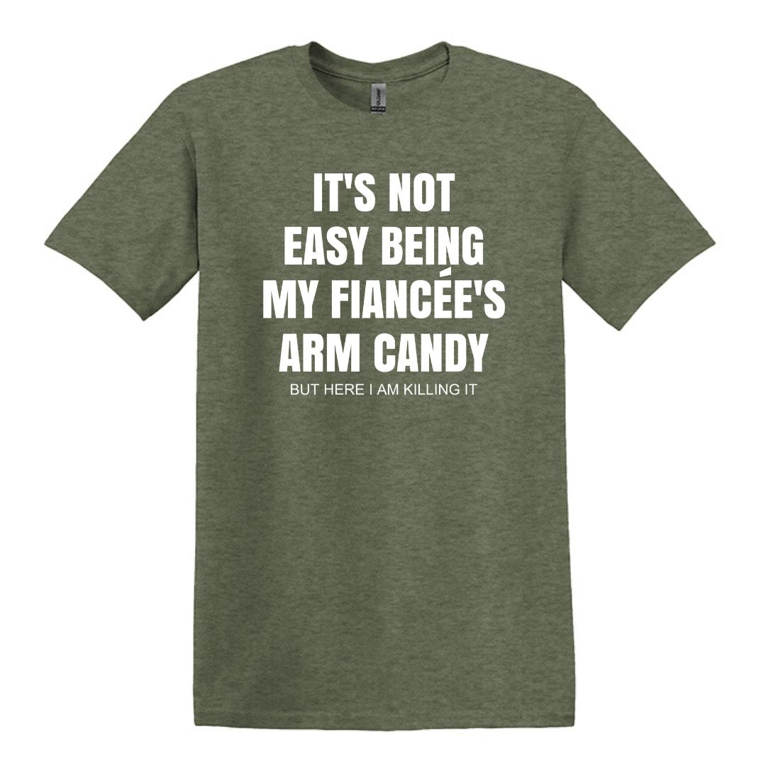 It's not easy being my fiancee's arm candy - Gildan Adult Unisex Heavy Cotton