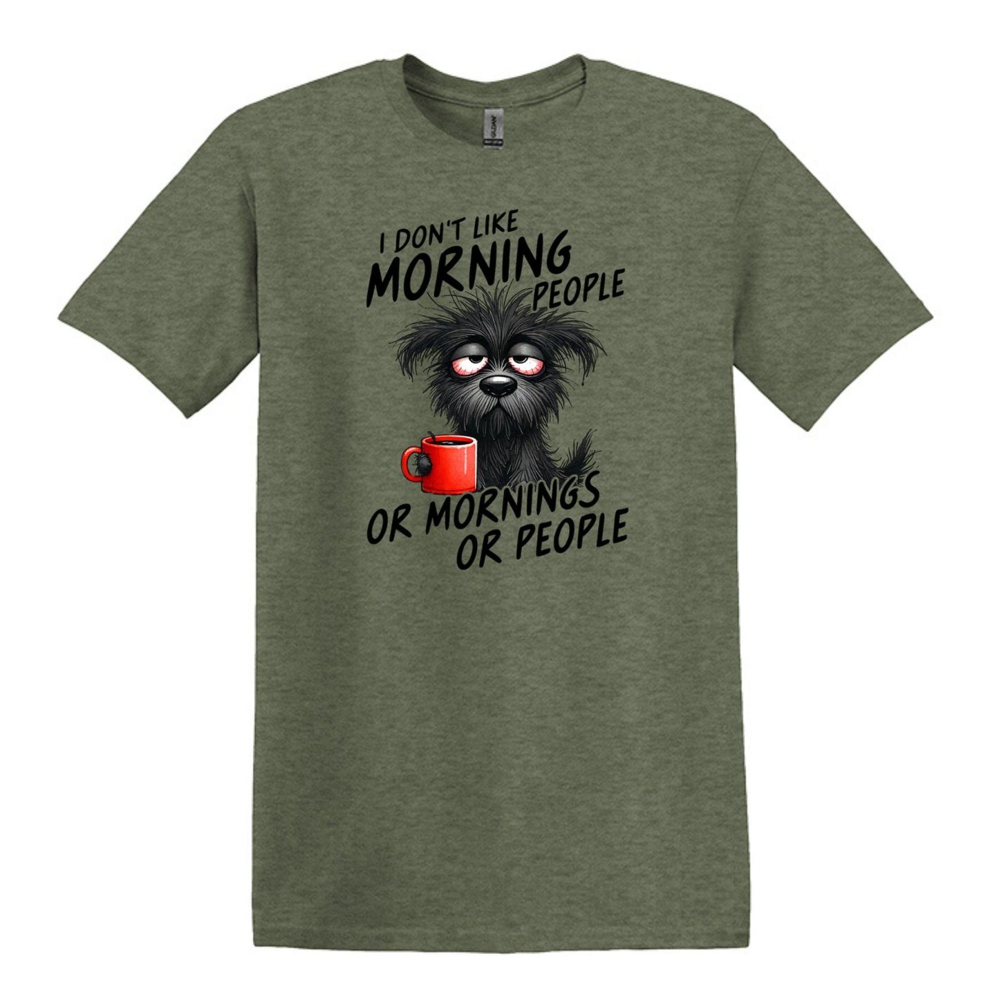 I Don't Like Morning People...or Mornings...or People - Heavy Cotton T-shirt