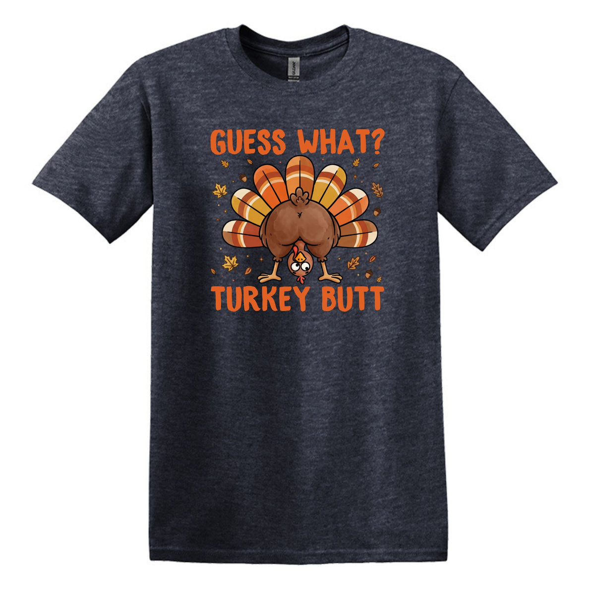 Guess What?  Turkey Butt! - Gildan Heavy Cotton Unisex T-shirt