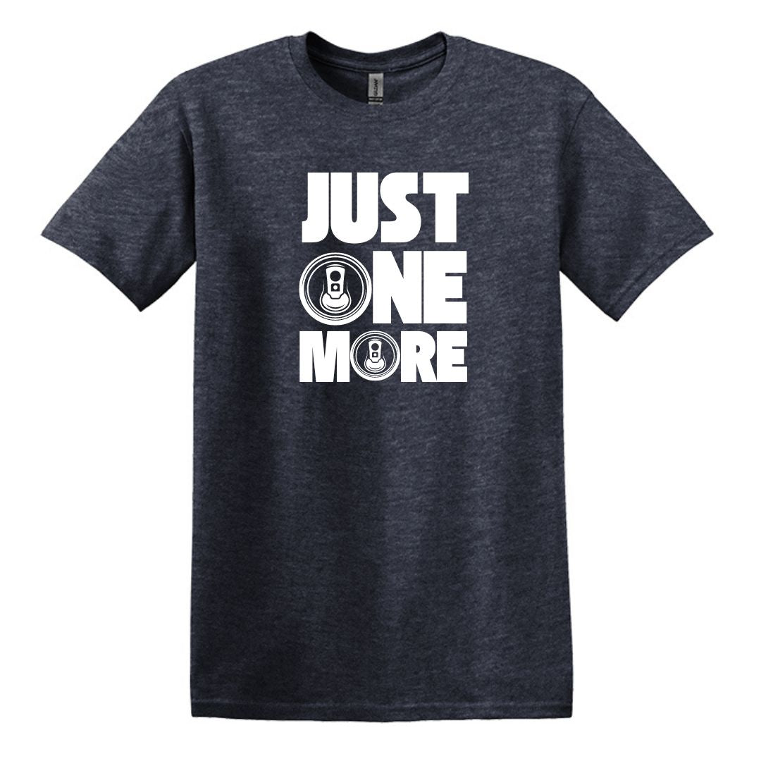 Just One More - Funny Beer Can Drinking T-shirt - Adult Unisex Heavy Cotton