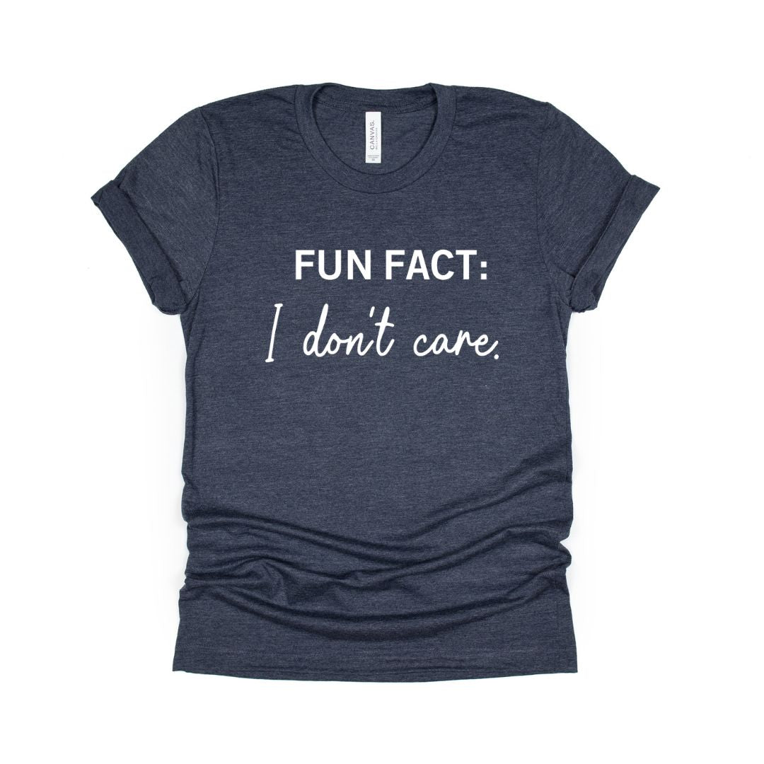 Fun Fact:  I don't care. - Sarcastic Tee - Unisex or Women's Relaxed V-Neck