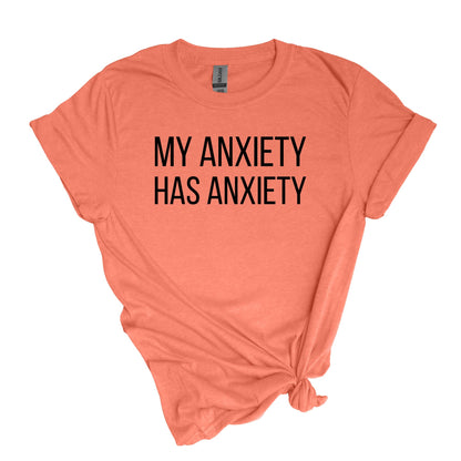 My Anxiety has Anxiety - Adult Soft-style T-shirt