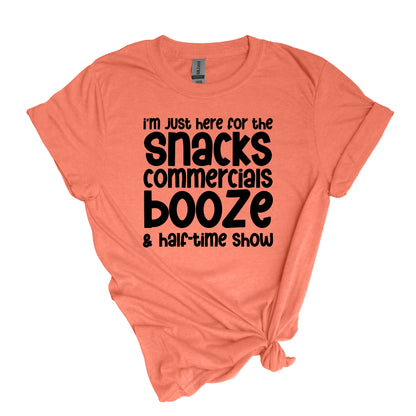 I'm just here for the Snacks, Commercials, Booze & Halftime Show - Adult Soft-style T-shirt for those who are just there for the halftime show.