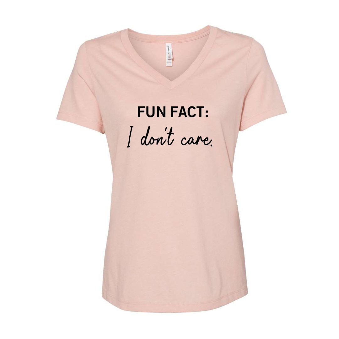 Fun Fact:  I don't care. - Sarcastic Tee - Unisex or Women's Relaxed V-Neck