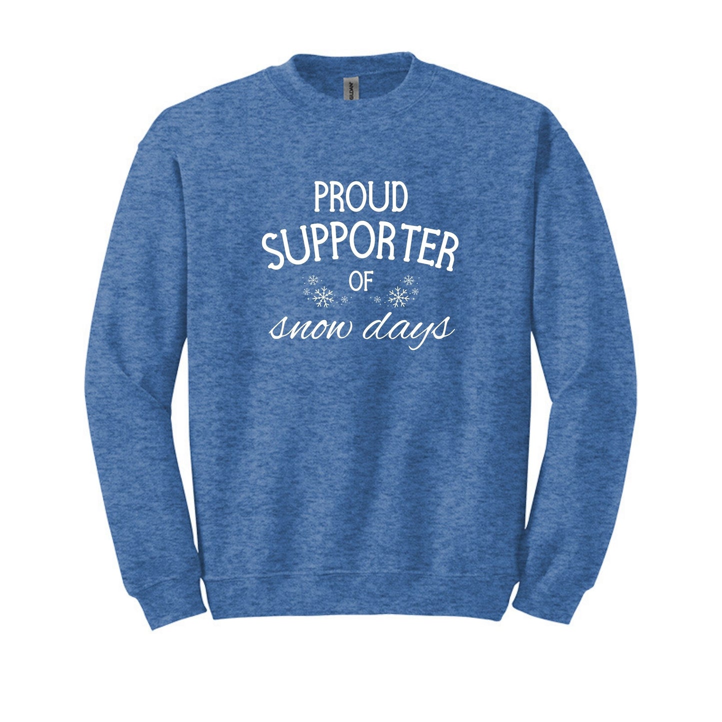 Proud Supporter of Snow Days - Crewneck or Hoodie Sweatshirt
