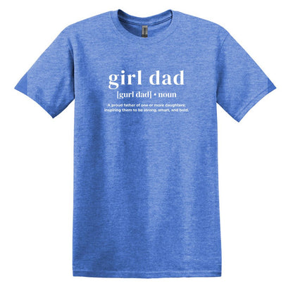 GIRL DAD - Soft T-shirt for the proudest Dads of Girls!