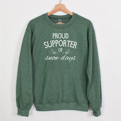 Proud Supporter of Snow Days - Crewneck or Hoodie Sweatshirt