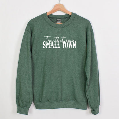 Essayez ça dans une petite ville - Sweat-shirt Crewneck