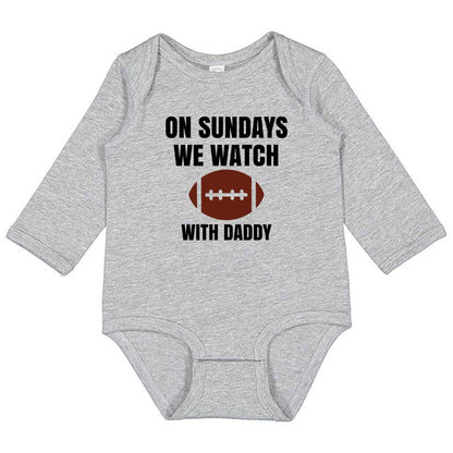 On Sundays we watch football with Daddy/Grandpa - Infant Long Sleeve Bodysuit