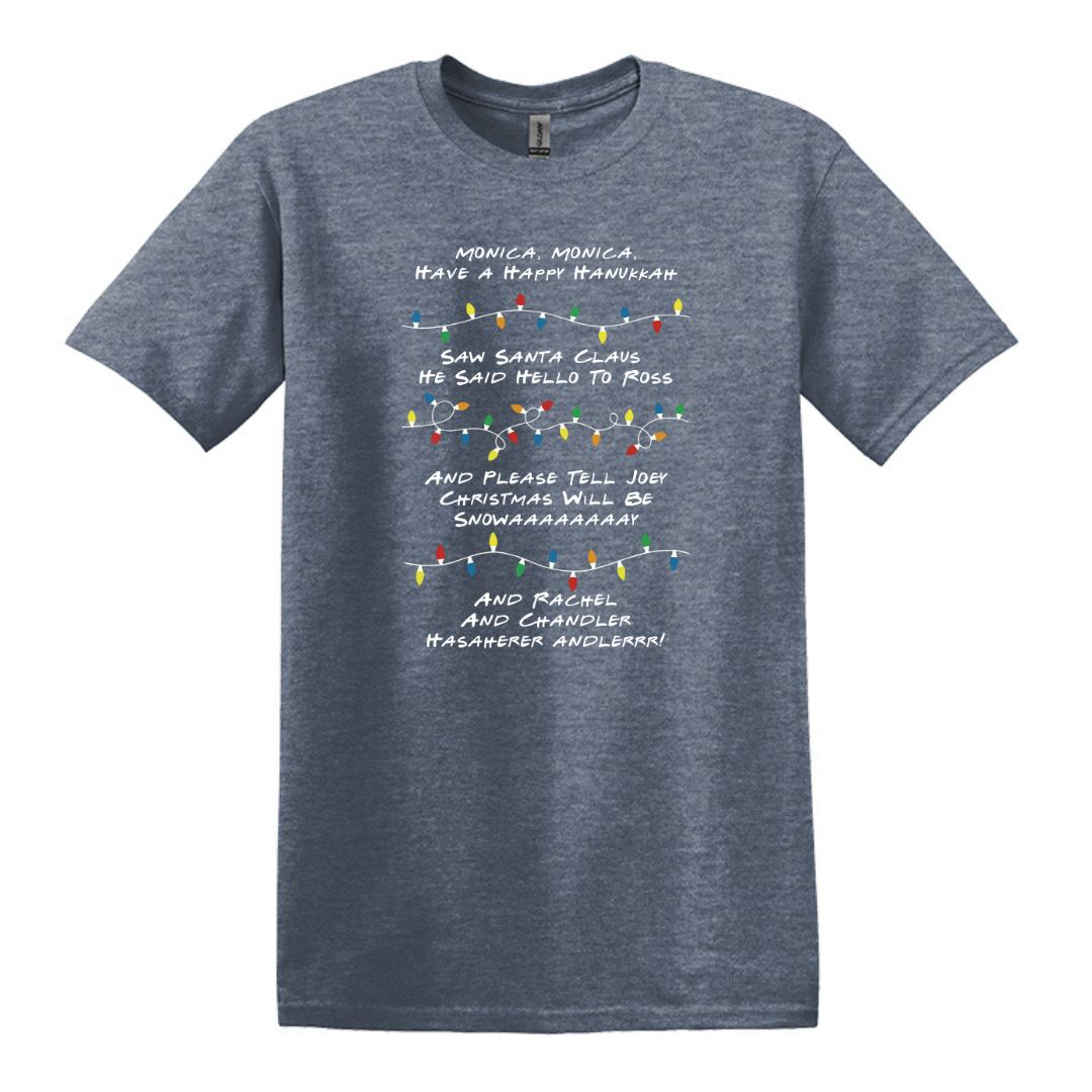 Monica Monica Have a Happy Hanukkah - Funny Friends inspired Tee or Sweatshirt