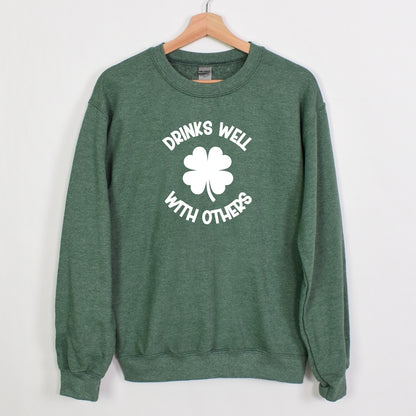 Drinks Well with Others - Fun Irish Sweatshirt - St. Patrick's Day