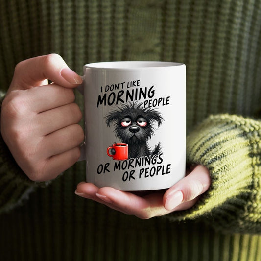 I Don't Like Mornings Mug - 11 oz. or 15 oz.