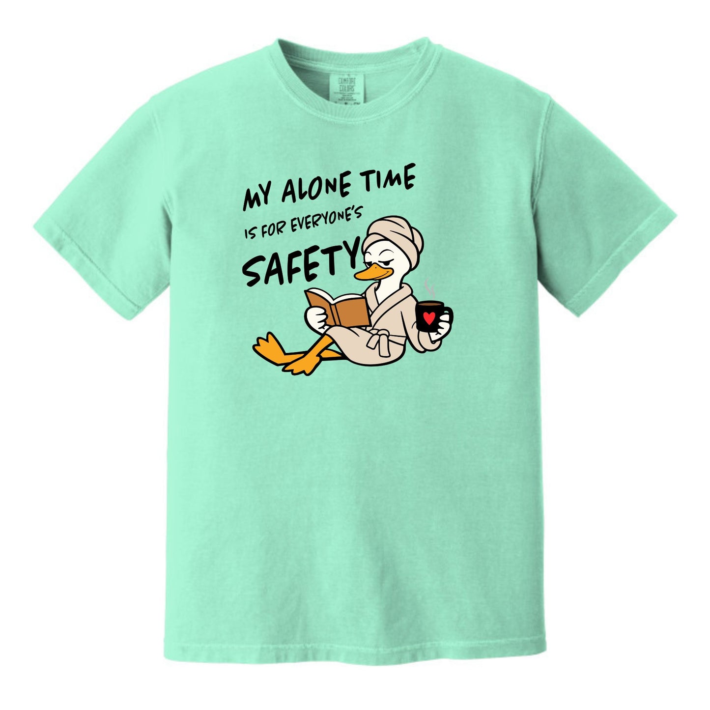 My Alone Time is for Everyone's Safety - Funny Pampered Goose Comfort Colors T-shirt