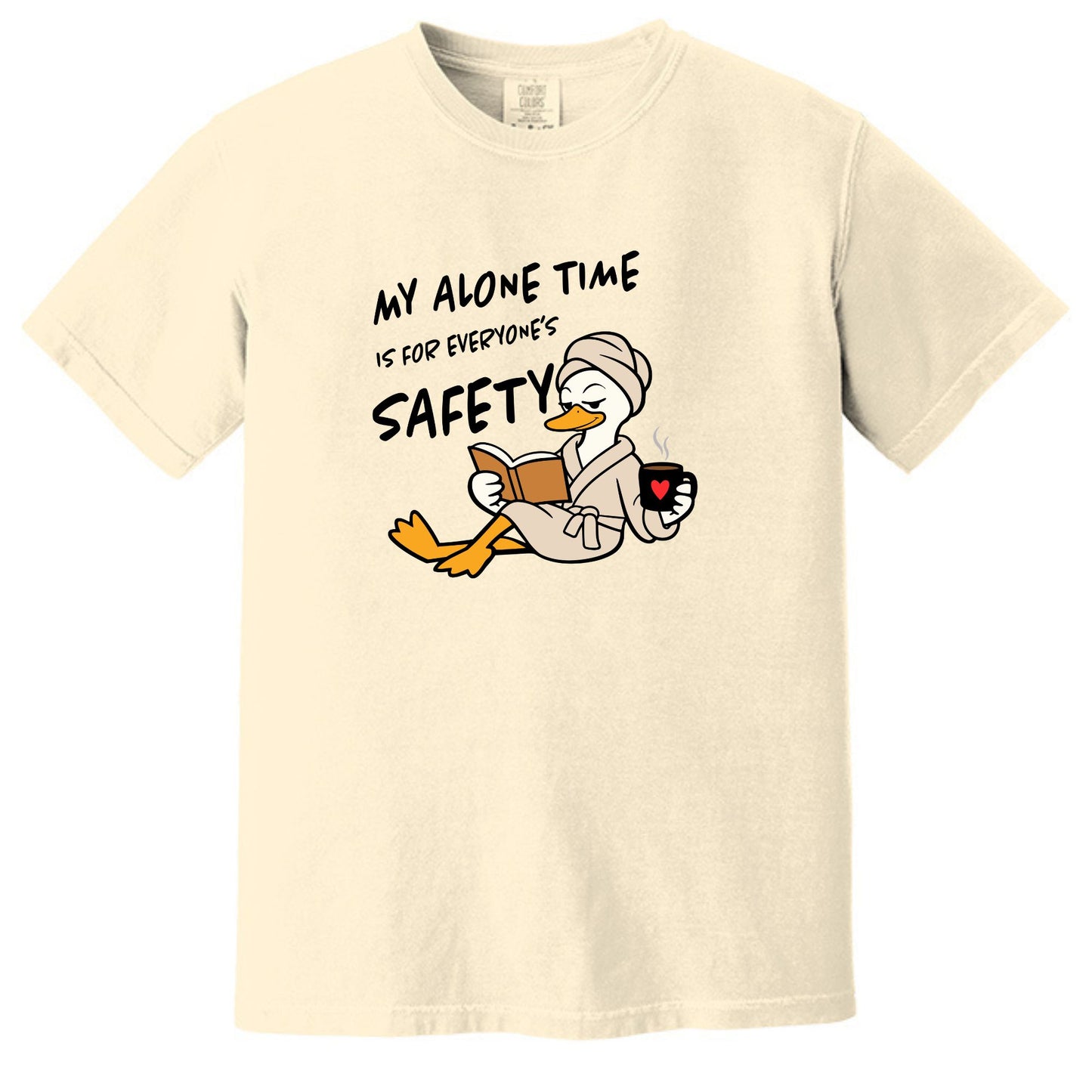 My Alone Time is for Everyone's Safety - Funny Pampered Goose Comfort Colors T-shirt