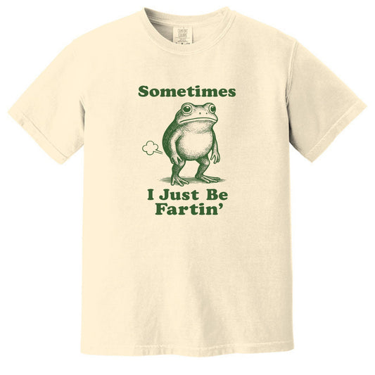 Sometimes I Just Be Fartin' - Funny Frog T-shirt