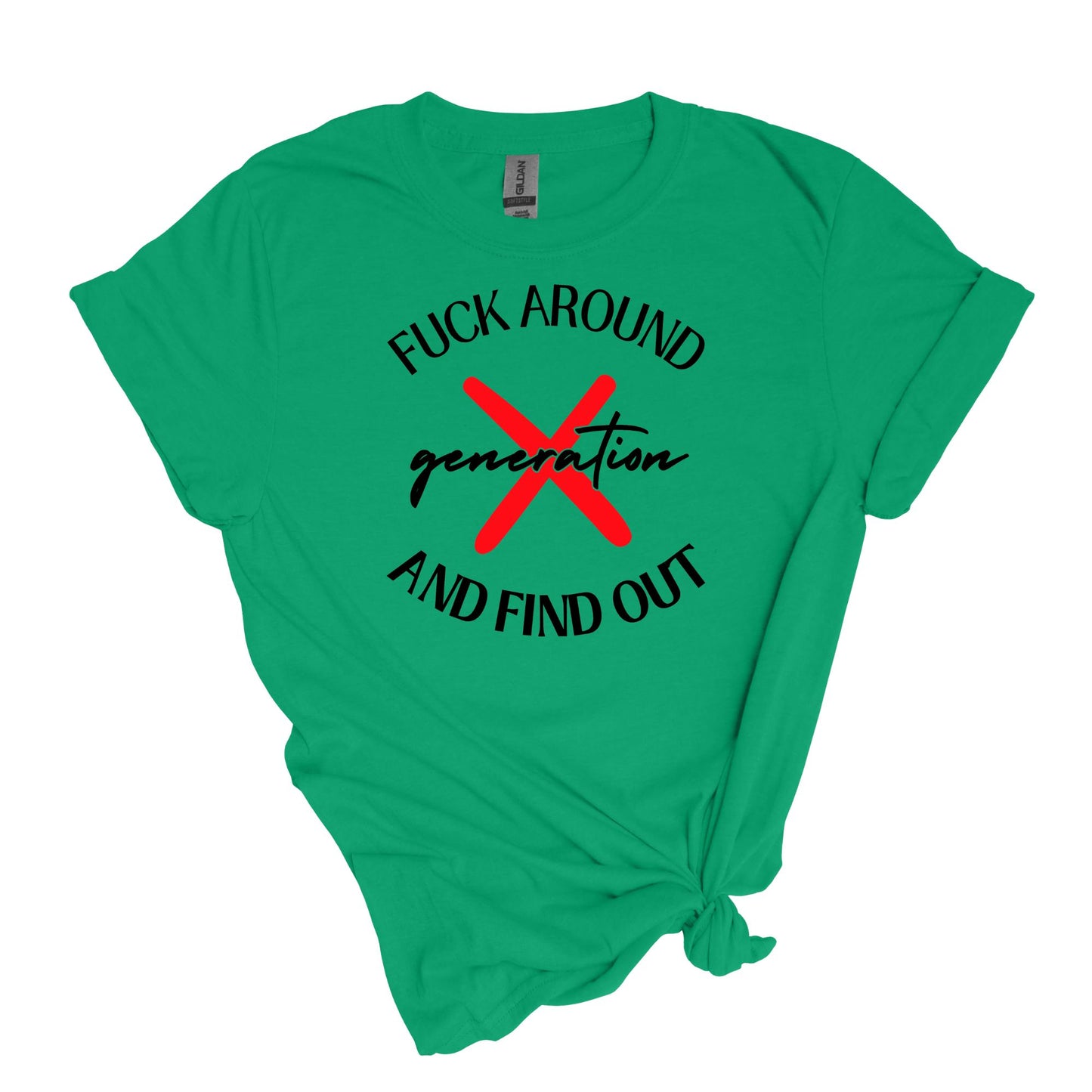 F**K AROUND AND FIND OUT - Gen X - Adult Soft-style T-shirt
