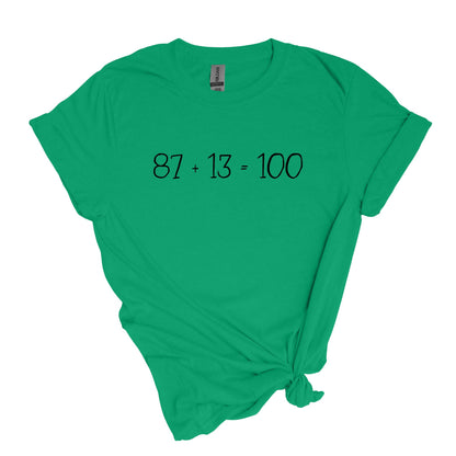 87 + 13 = 100 - Camiseta adulto estilo Soft 