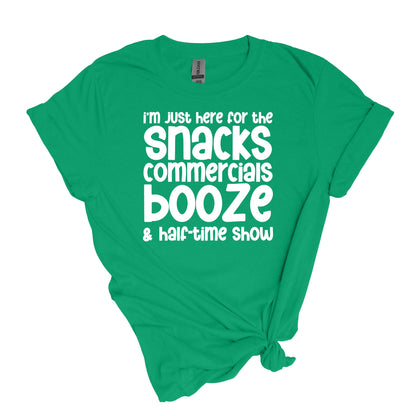 I'm just here for the Snacks, Commercials, Booze & Halftime Show - Adult Soft-style T-shirt for those who are just there for the halftime show.