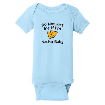 Do Not Kiss Me If I'm Nacho Baby - Infant Ribbed Bodysuit