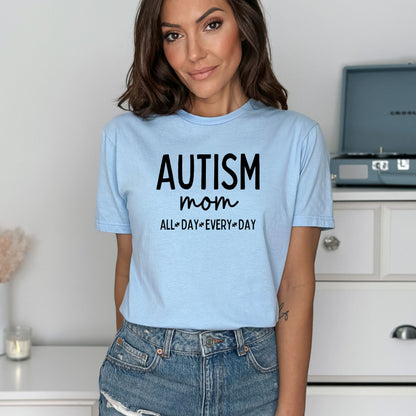 Autism Mom - ALL DAY EVERY DAY - Adult Unisex Soft Style T-shirt