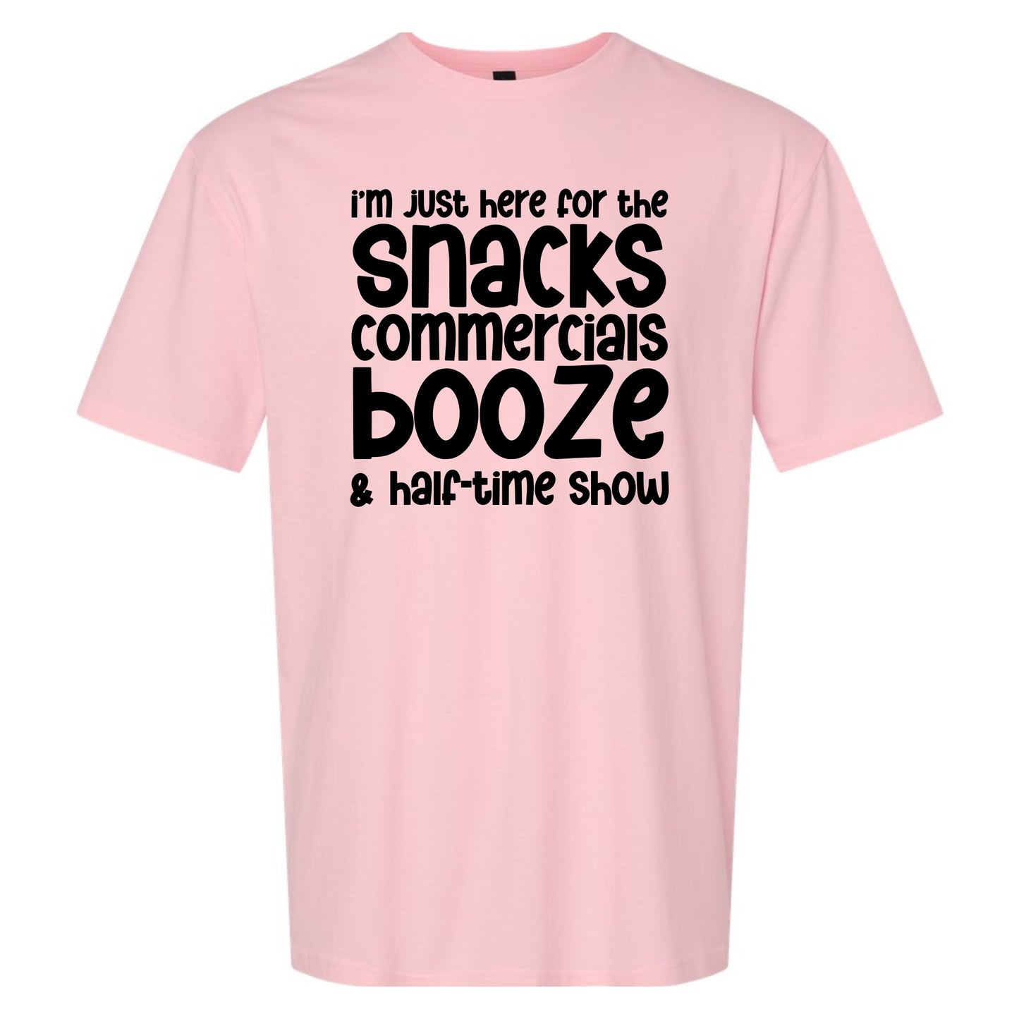 I'm just here for the Snacks, Commercials, Booze & Halftime Show - Adult Soft-style T-shirt for those who are just there for the halftime show.