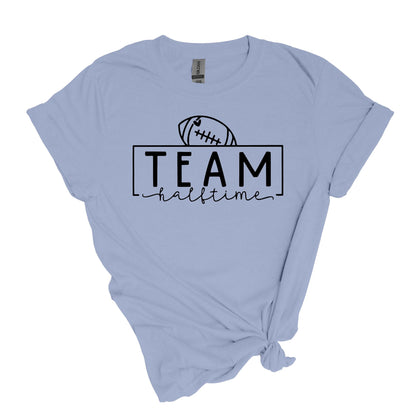 Team Halftime - Fun Football Halftime show Adult Soft-style T-shirt for those who are just there for the halftime show.