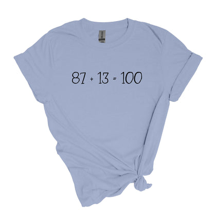 87 + 13 = 100 - Adult Soft-style T-shirt