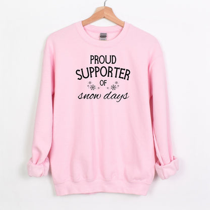 Proud Supporter of Snow Days - Crewneck or Hoodie Sweatshirt