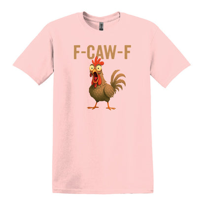 FUNNY ROOSTER T-SHIRT = F-CAW-F