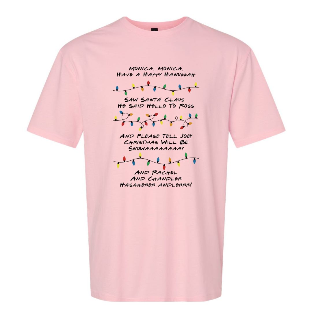 Monica Monica Have a Happy Hanukkah - Funny Friends inspired Tee or Sweatshirt