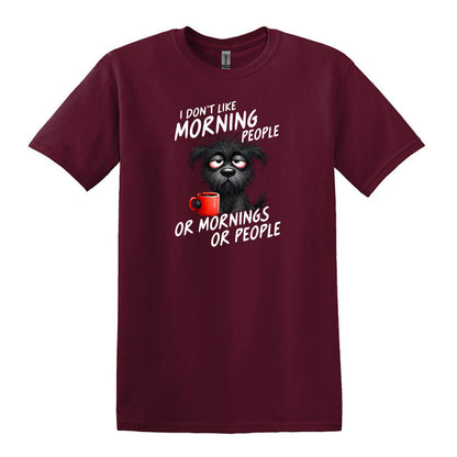 I Don't Like Morning People...or Mornings...or People - Heavy Cotton T-shirt