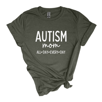 Autism Mom - ALL DAY EVERY DAY - Adult Unisex Soft Style T-shirt