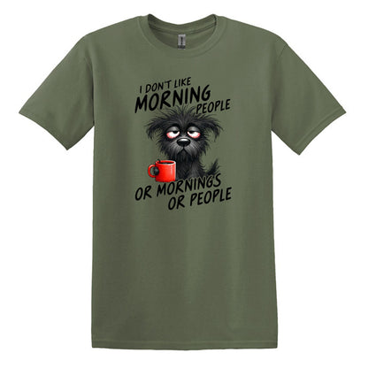 I Don't Like Morning People...or Mornings...or People - Heavy Cotton T-shirt
