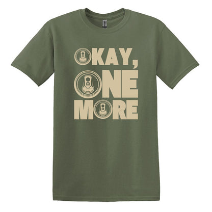 Okay, One More - Funny Beer Can Drinking T-shirt - Gildan Adult Unisex Heavy Cotton