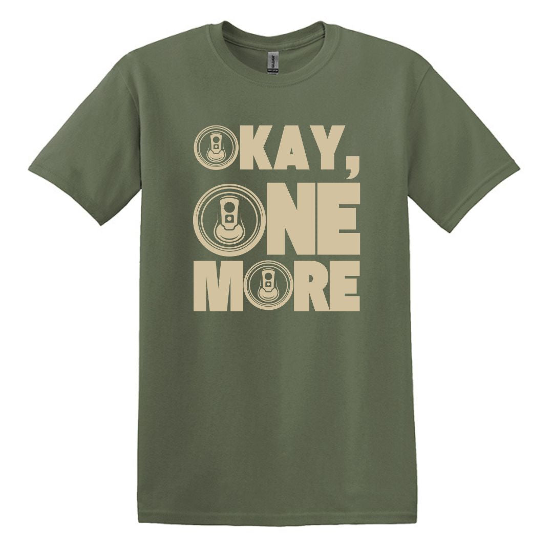 Okay, One More - T-shirt drôle de canette de bière - Gildan Adult Unisex Heavy Cotton