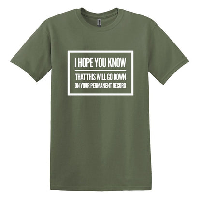 I hope you know that this will go down on your permanent record - Gildan Adult Unisex Heavy Cotton