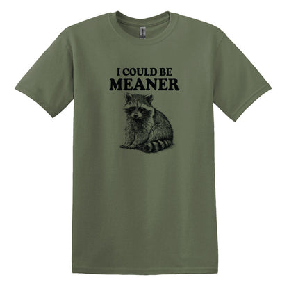 I Could Be Meaner - Funny Raccoon Meme - Gildan Heavy Cotton Unisex T-shirt