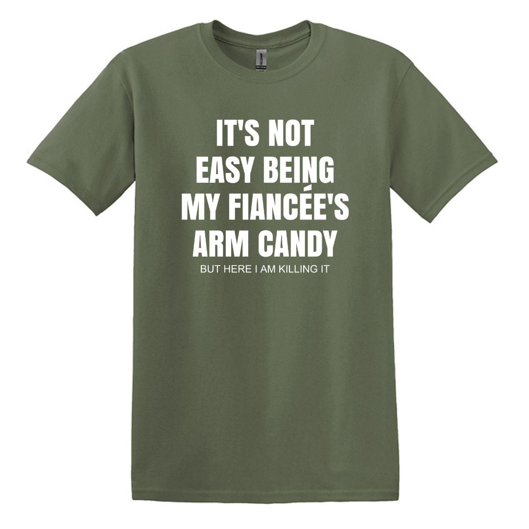 It's not easy being my fiancee's arm candy - Gildan Adult Unisex Heavy Cotton