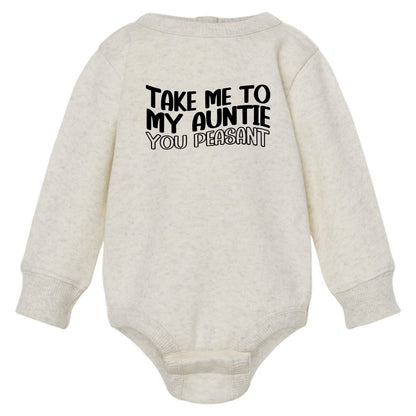 Take me to my Auntie, You Peasant - Infant Long Sleeve Fleece Bodysuit