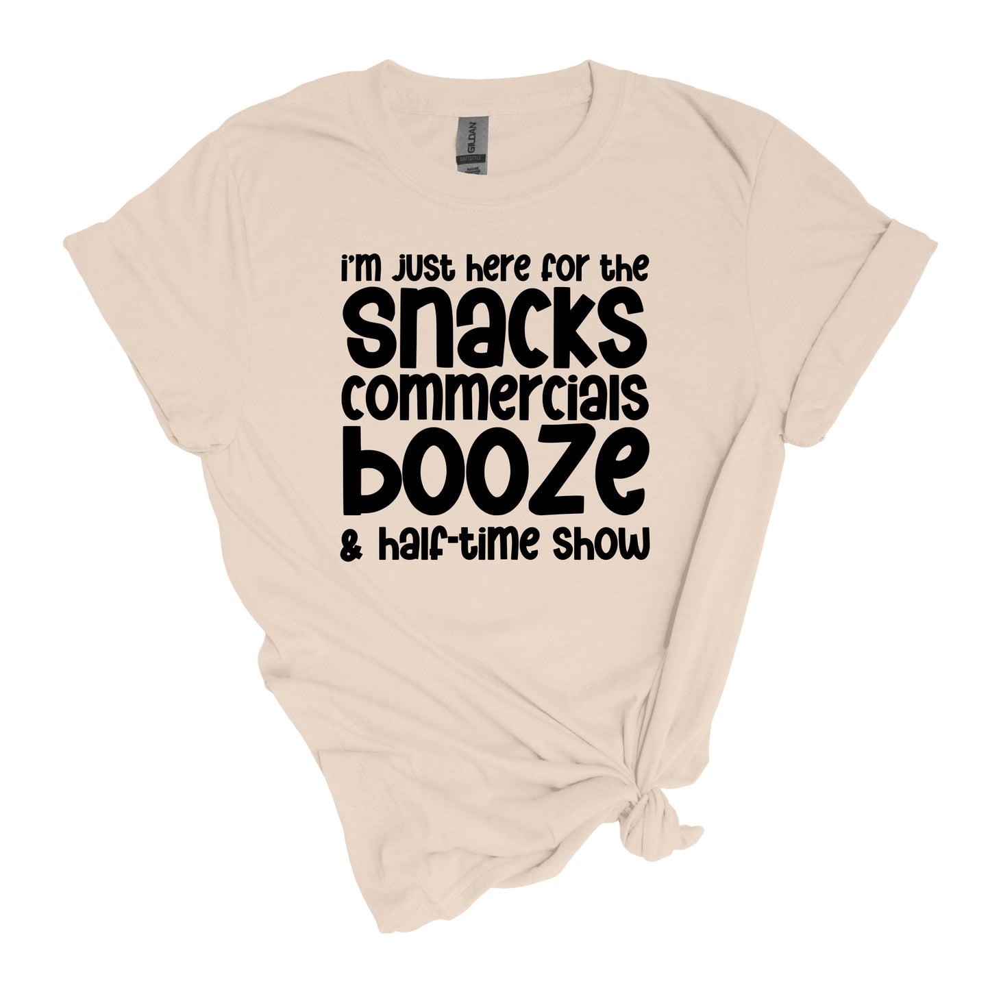 I'm just here for the Snacks, Commercials, Booze & Halftime Show - Adult Soft-style T-shirt for those who are just there for the halftime show.