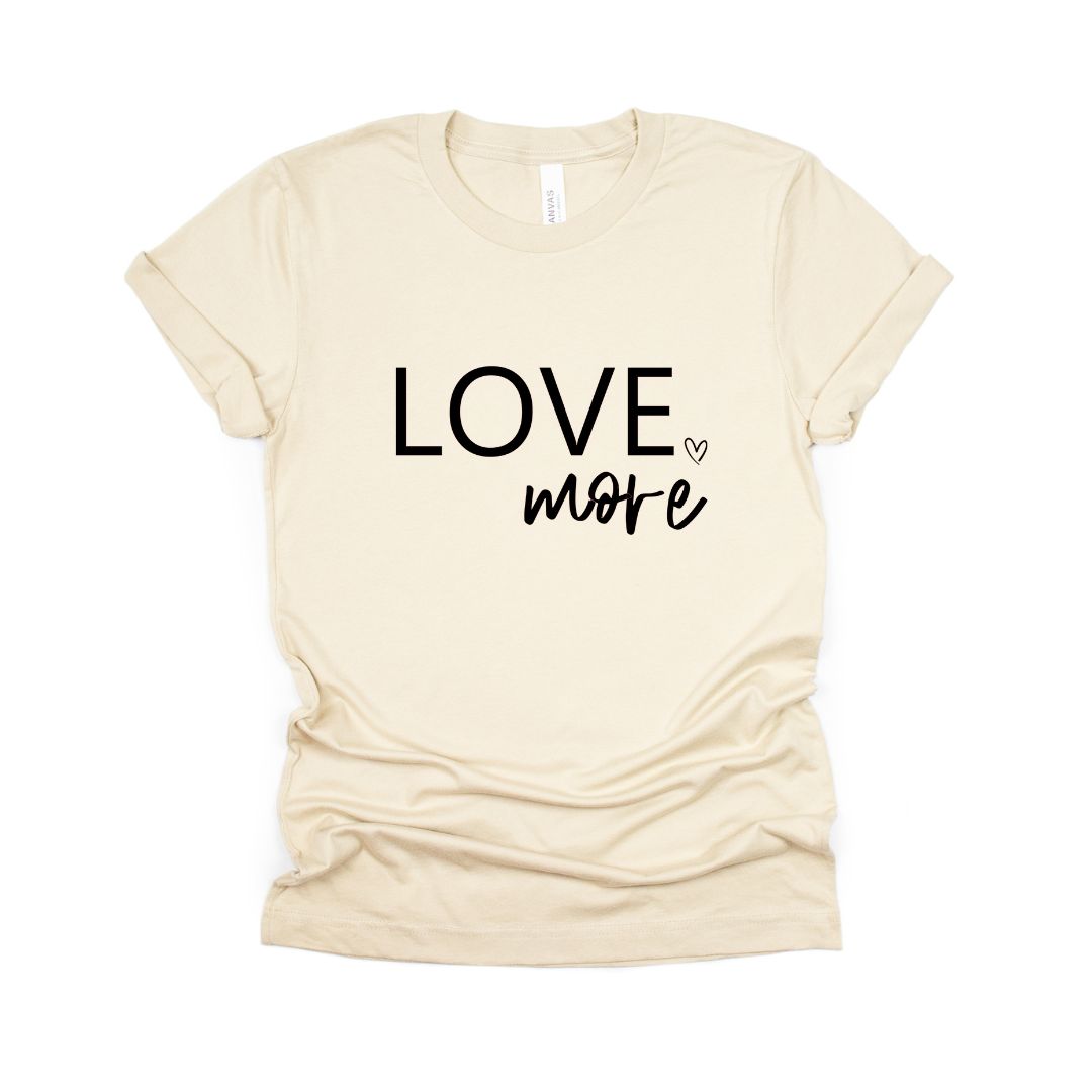 Love More - Soft Adult Unisex T-shirt