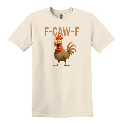 FUNNY ROOSTER T-SHIRT = F-CAW-F