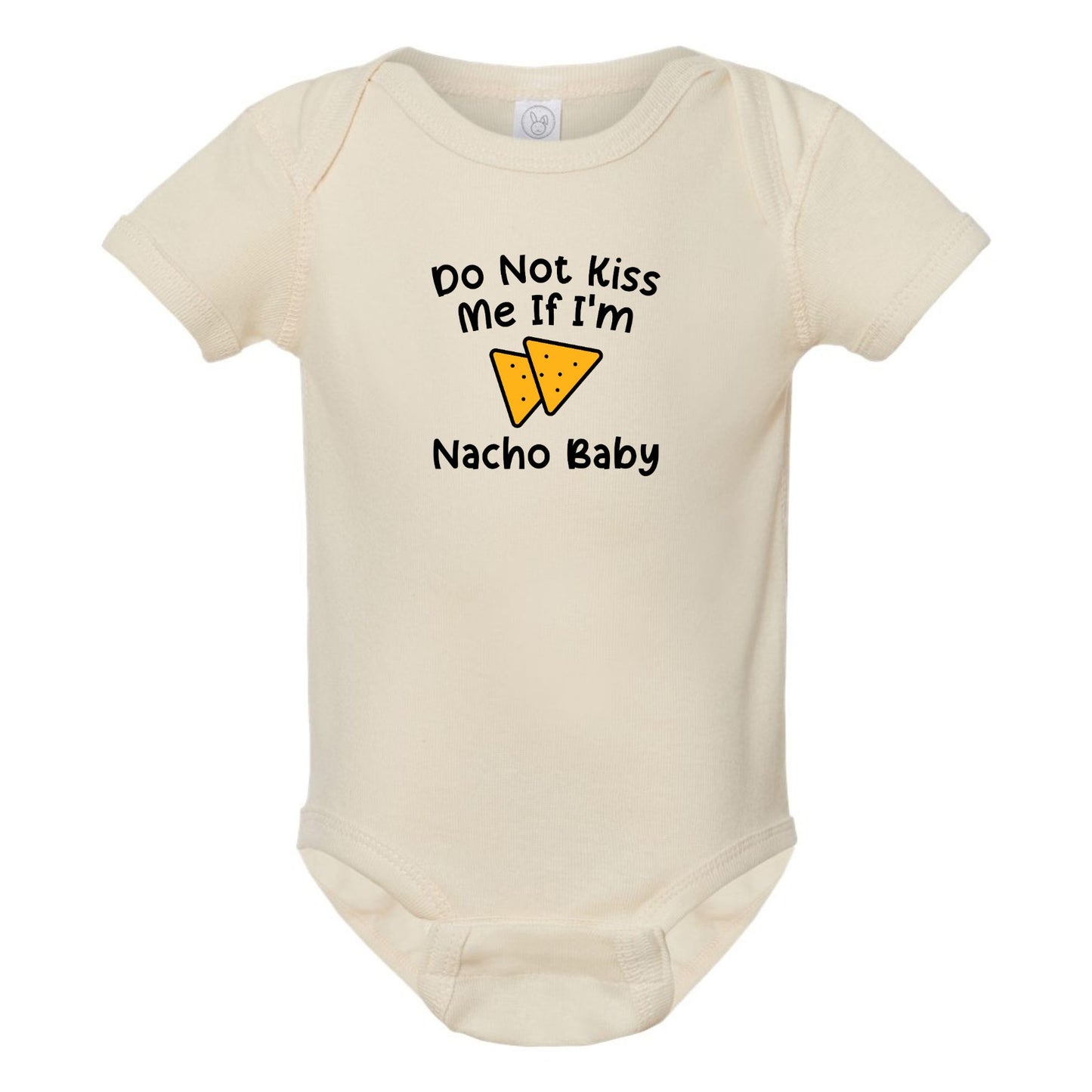 Do Not Kiss Me If I'm Nacho Baby - Infant Ribbed Bodysuit