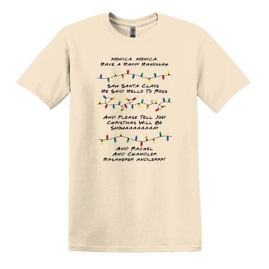 Monica Monica Have a Happy Hanukkah - Funny Friends inspired Tee or Sweatshirt