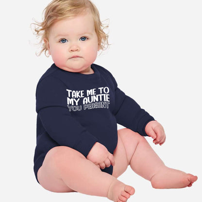 Take me to my Auntie, You Peasant - Infant Long Sleeve Fleece Bodysuit