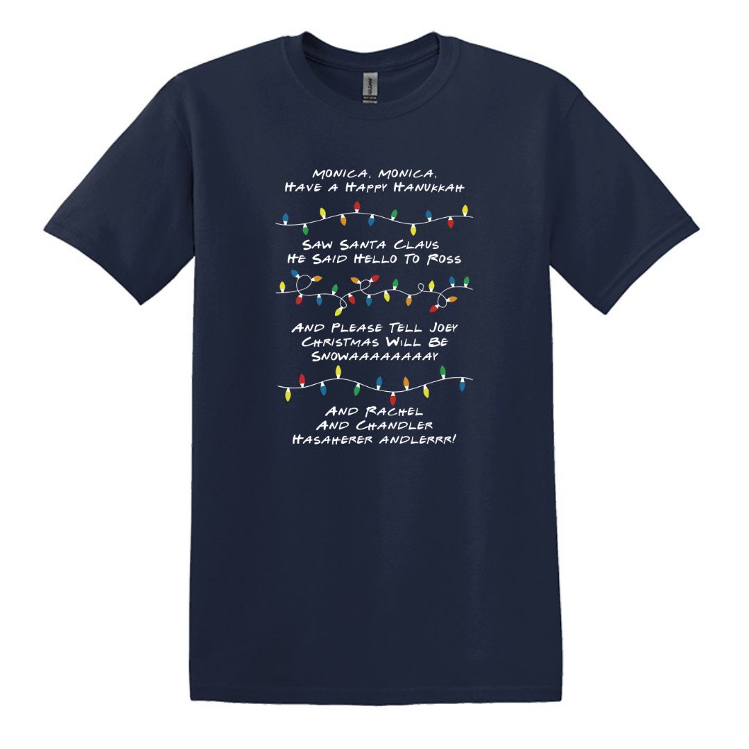 Monica Monica Have a Happy Hanukkah - Funny Friends inspired Tee or Sweatshirt