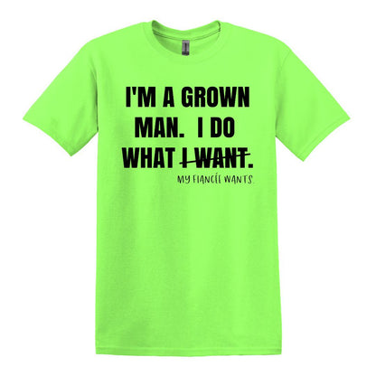 I'm a grown man. I do what I want. - Gildan Adult Unisex Heavy Cotton