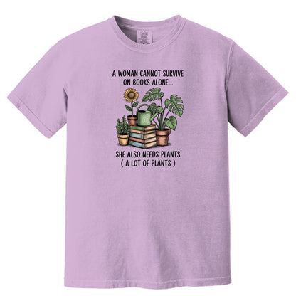 A Woman Cannot Survive on Books Alone... She Also Needs Plants (A Lot of Plants) – Comfort Colors® T-Shirt