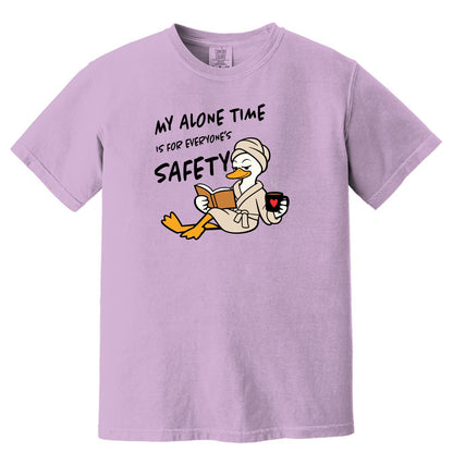 My Alone Time is for Everyone's Safety - Funny Pampered Goose Comfort Colors T-shirt