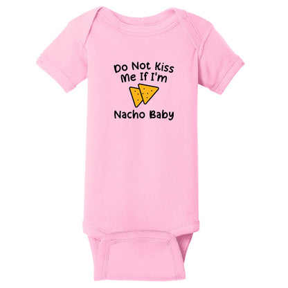 Do Not Kiss Me If I'm Nacho Baby - Infant Ribbed Bodysuit